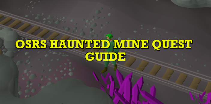 OSRS Haunted Mine Quest Guide