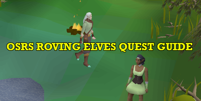 OSRS Roving Elves Quest Guide