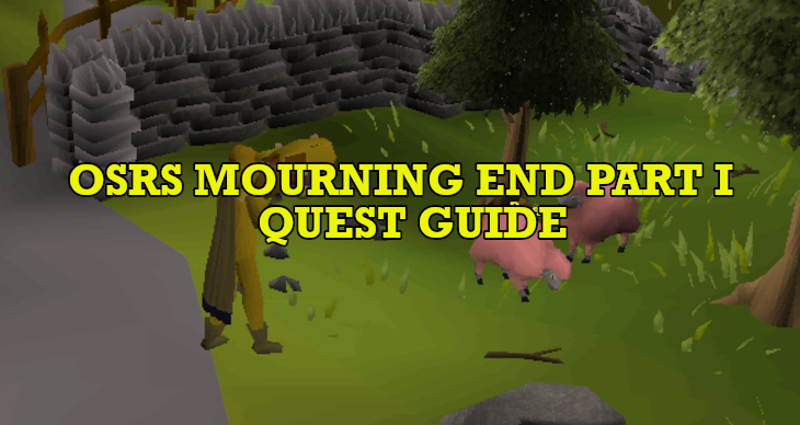 OSRS Mourning's End Part I Quest Guide