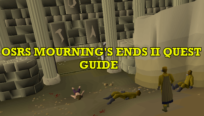 OSRS Mourning's End Part II Quest Guide