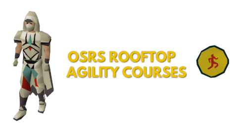 OSRS Rooftop Agility Courses With XP & Marks Per Hour