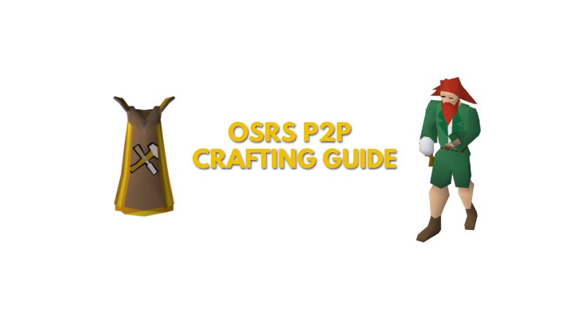 OSRS P2P Crafting Guide: Leveling 1-99 Fastest Way