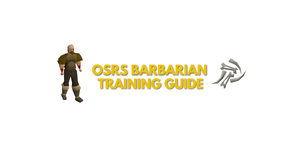 OSRS Barbarian Training Guide 