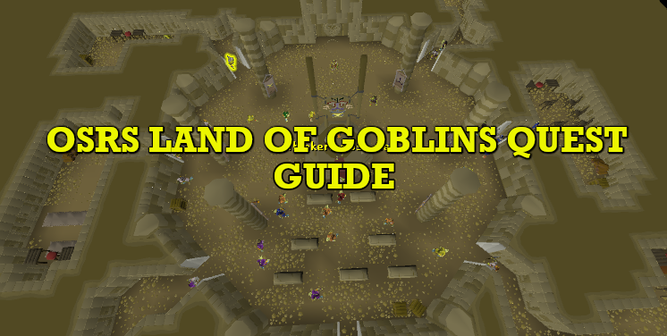 OSRS Land of the Goblins Quest Guide