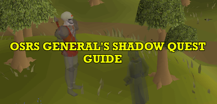 OSRS The General's Shadow Miniquest Guide