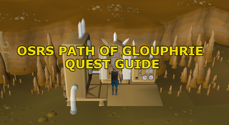 OSRS The Path of Glouphrie Quest Guide