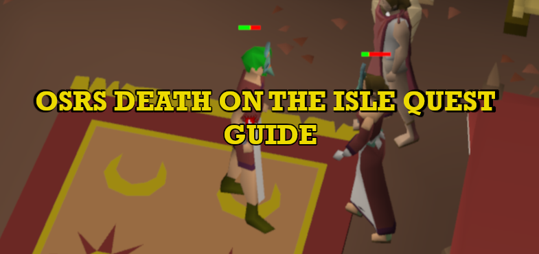 OSRS Death on the Isle Quest Guide