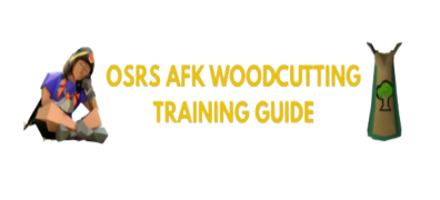 OSRS AFK Woodcutting Training Guide For P2P & F2P