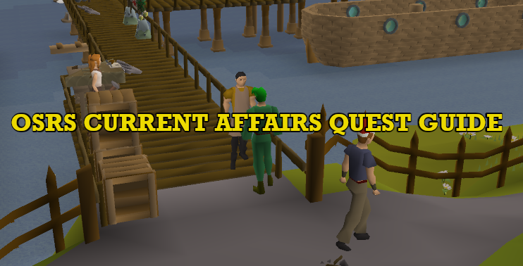 OSRS Current Affairs Quest Guide: Track Currents Easily