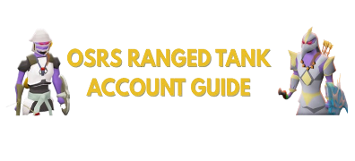 OSRS Ranged Tank Guide: Quests, Training & Gear 