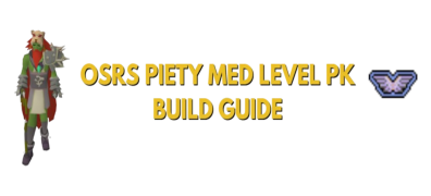 OSRS Piety Med Level PK Build Guide: Quests & Training