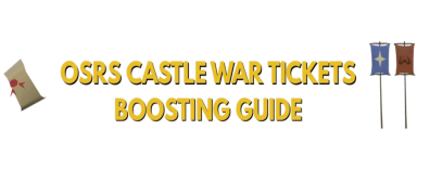 OSRS Castle Wars Tickets Boosting Guide
