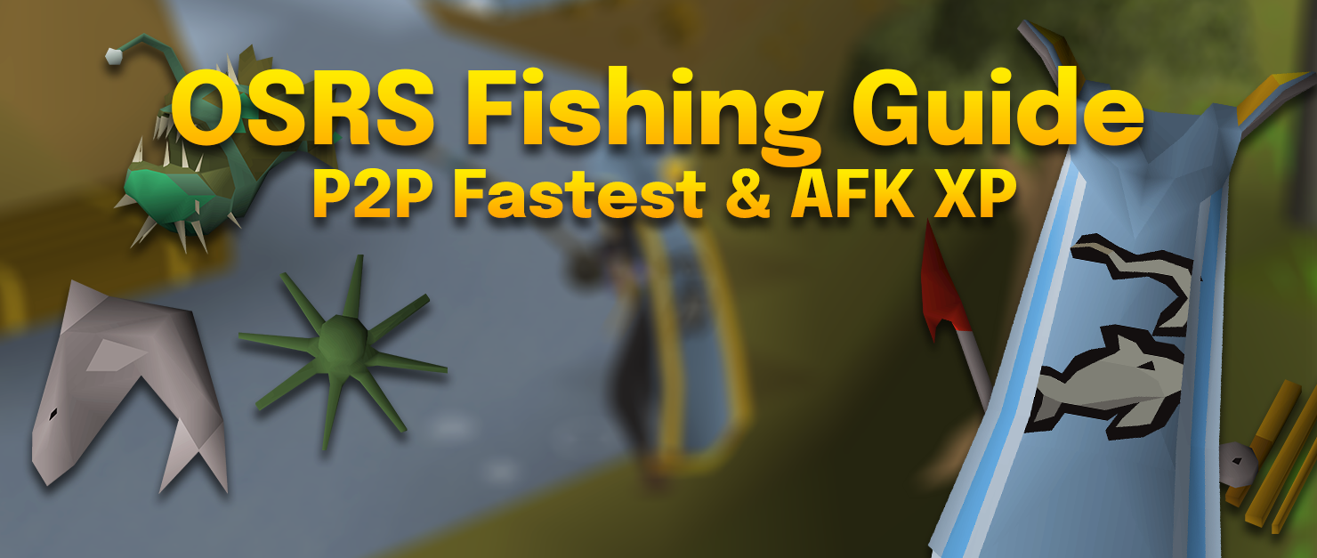 OSRS Complete P2P Fishing Guide 1-99