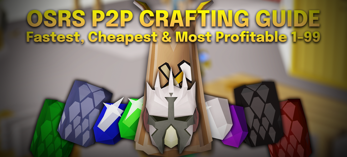 OSRS P2P Crafting Guide: Fast, Cheap & Money-Making Methods