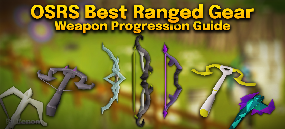 OSRS Best Ranged Weapon Progression Guide