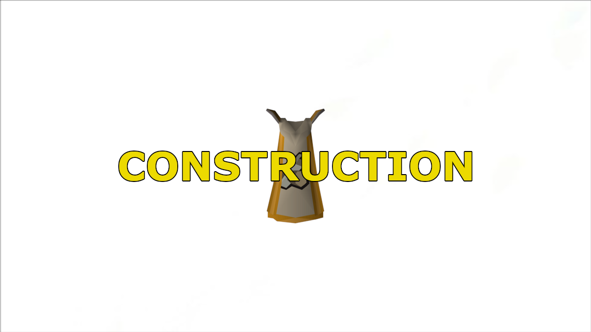 Construction